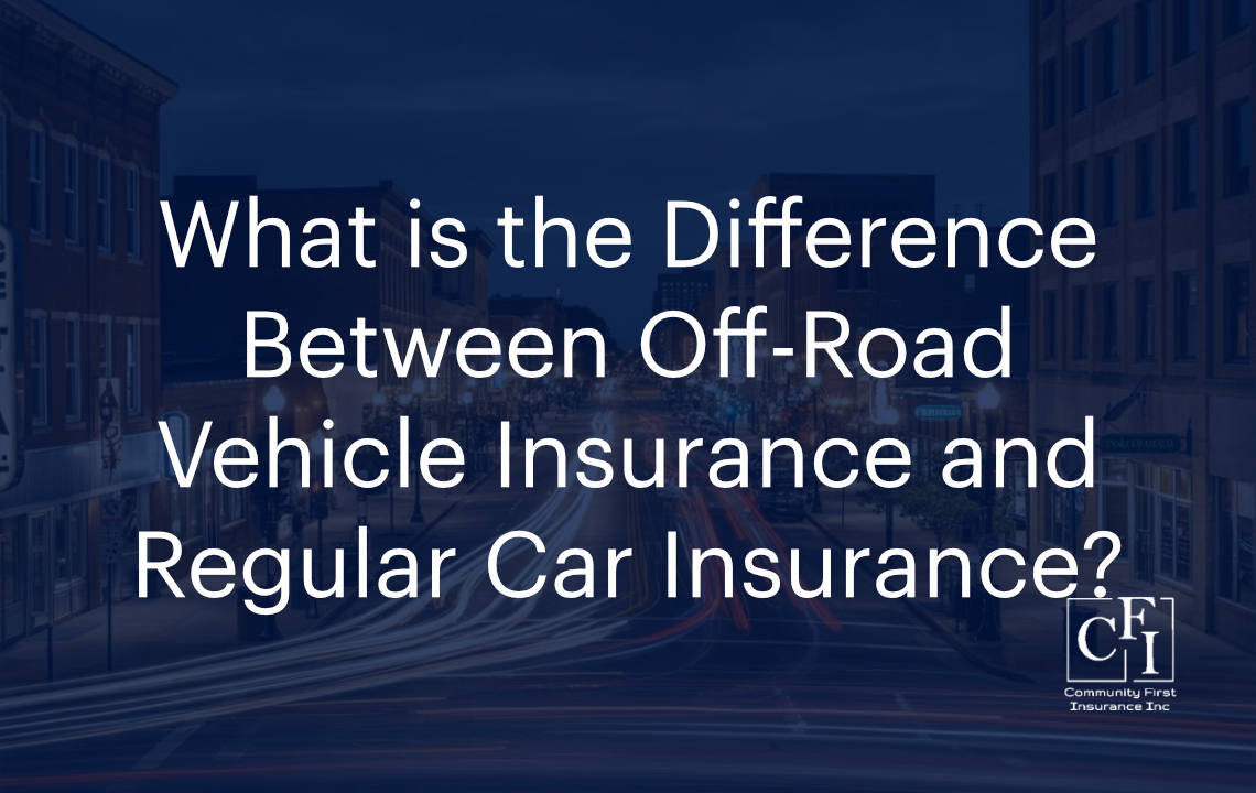 What is the Difference Between Off-Road Vehicle Insurance and Regular Car Insurance