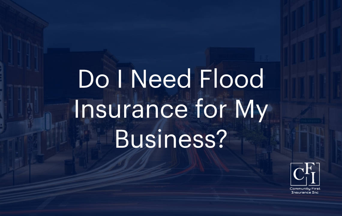 Do I Need Flood Insurance for My Business